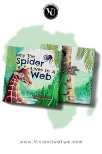Why-The-Spider-Lives-In-A-Web-An-African-Folktale-by-Vivian-Uwakwe